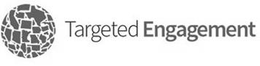 TARGETED ENGAGEMENT trademark