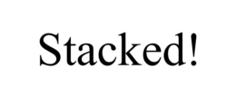 STACKED! trademark