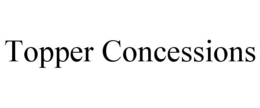 TOPPER CONCESSIONS trademark