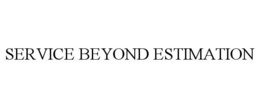 SERVICE BEYOND ESTIMATION trademark