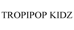 TROPIPOP KIDZ trademark