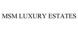 MSM LUXURY ESTATES trademark