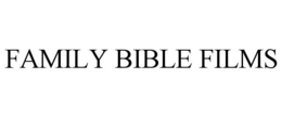 FAMILY BIBLE FILMS trademark