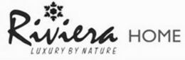 RIVIERA HOME LUXURY BY NATURE trademark
