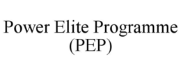 POWER ELITE PROGRAMME (PEP) trademark