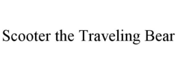 SCOOTER THE TRAVELING BEAR trademark
