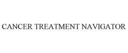 CANCER TREATMENT NAVIGATOR trademark