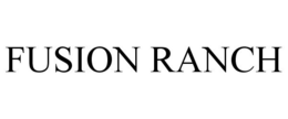 FUSION RANCH trademark