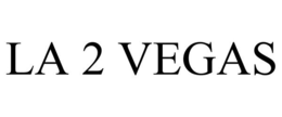 LA 2 VEGAS trademark