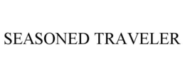 SEASONED TRAVELER trademark