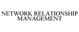 NETWORK RELATIONSHIP MANAGEMENT trademark