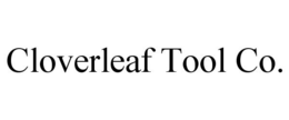 CLOVERLEAF TOOL CO. trademark