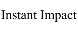 INSTANT IMPACT trademark