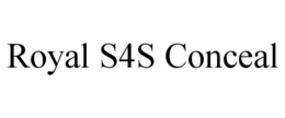 ROYAL S4S CONCEAL trademark
