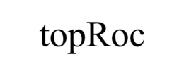 TOPROC trademark