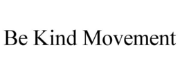 BE KIND MOVEMENT trademark