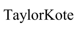 TAYLORKOTE trademark
