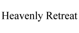 HEAVENLY RETREAT trademark