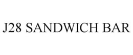 J28 SANDWICH BAR trademark