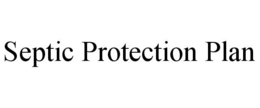 SEPTIC PROTECTION PLAN trademark