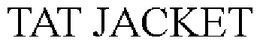 TAT JACKET trademark