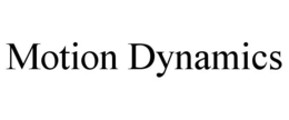 MOTION DYNAMICS trademark