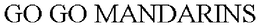 GO GO MANDARINS trademark