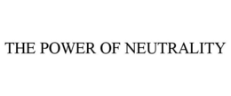 THE POWER OF NEUTRALITY trademark