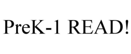 PREK-1 READ! trademark