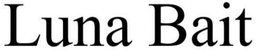LUNA BAIT trademark