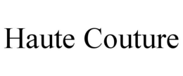 HAUTE COUTURE trademark