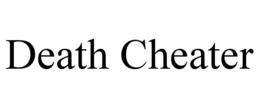 DEATH CHEATER trademark