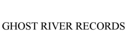 GHOST RIVER RECORDS trademark
