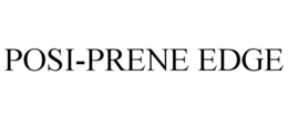 POSI-PRENE EDGE trademark