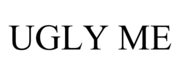 UGLY ME trademark