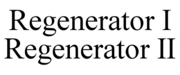 REGENERATOR I REGENERATOR II trademark