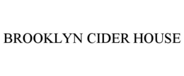 BROOKLYN CIDER HOUSE trademark