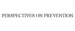 PERSPECTIVES ON PREVENTION trademark