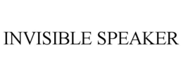 INVISIBLE SPEAKER trademark