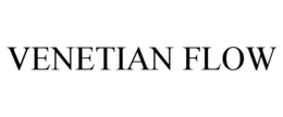 VENETIAN FLOW trademark