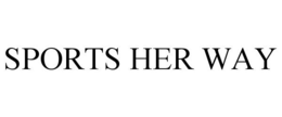 SPORTS HER WAY trademark