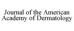 JOURNAL OF THE AMERICAN ACADEMY OF DERMATOLOGY trademark