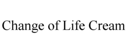 CHANGE OF LIFE CREAM trademark