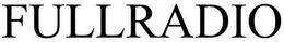 FULLRADIO trademark