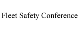 FLEET SAFETY CONFERENCE trademark