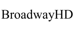 BROADWAYHD trademark