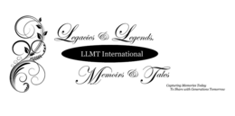 LEGACIES & LEGENDS, MEMOIRS & TALES LLMT INTERNATIONAL CAPTURING MEMORIES TODAY TO SHARE WITH GENERATIONS TOMORROW trademark