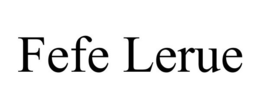 FEFE LERUE trademark