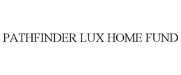 PATHFINDER LUX HOME FUND trademark