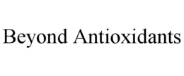 BEYOND ANTIOXIDANTS trademark